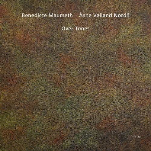Maurseth,benedicte & Asne Valland Nordli - Over Tones - Music CD