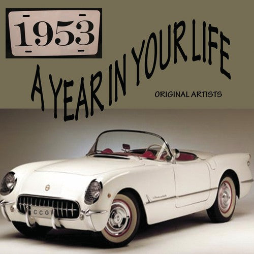 the album cover for A Year In Your Life 1953 / Various - A Year in Your Life 1953 / Various