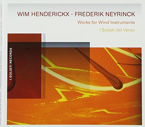 the album cover for Henderickx / Neyrinck - I Solisti Del Vento