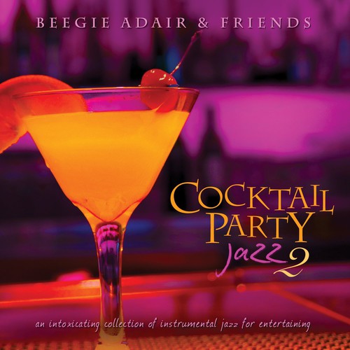 the album cover for Cocktail Party Jazz 2 An Intoxicating Coll / Var - Cocktail Party Jazz 2: An Intoxicating Coll / Various