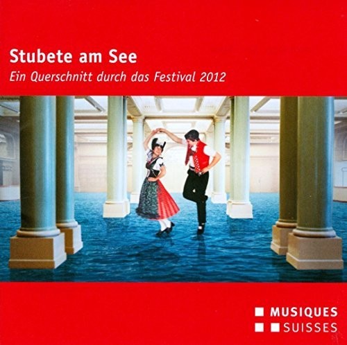 the album cover for Huber / Geschwister Kung / Suisse Miniature - Music of the Swiss Alps: A Cross Section Through