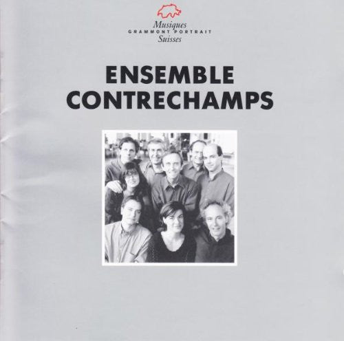 Ensemble Contrechamps - Interpreten-portrait - Music CD