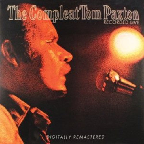 Compleat Tom Paxton: Recorded Live Music CD