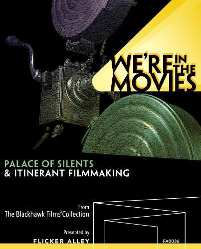 We're In The Movies: Palace Of Silents & Itinerant - We're In The Movies: Palace Of Silents & Itinerant - Blu-ray