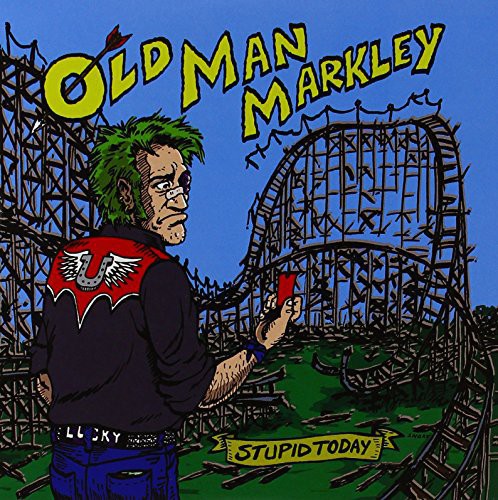 the album cover for Old Man Markley - Stupid Today