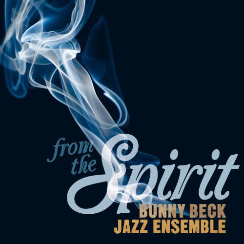 Beck,bunny Jazz Ensemble - From The Spirit - Music CD