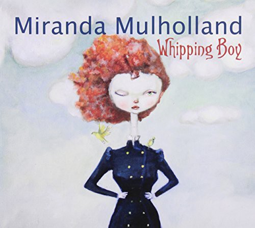 Mulholland,miranda - Whipping Boy - Music CD