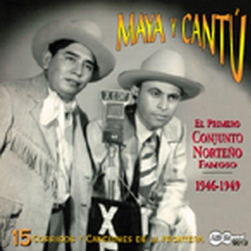 Maya,jesus / Cantu,timoteo - El Primero Conjunto Norteno Famoso - Music CD