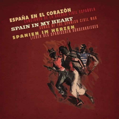 the album cover for Espana En El Corazon Canciones De La Guerra Civil - Spain in My Heart - Songs of the Spanish / Various