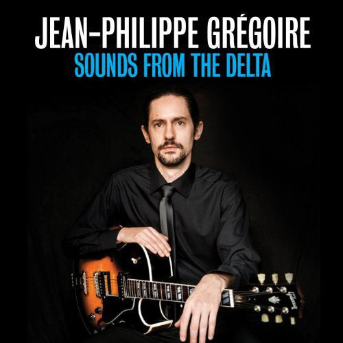 Gregoire / Herbin / Guimbellot / Charlier - Sounds From The Delta - Music CD