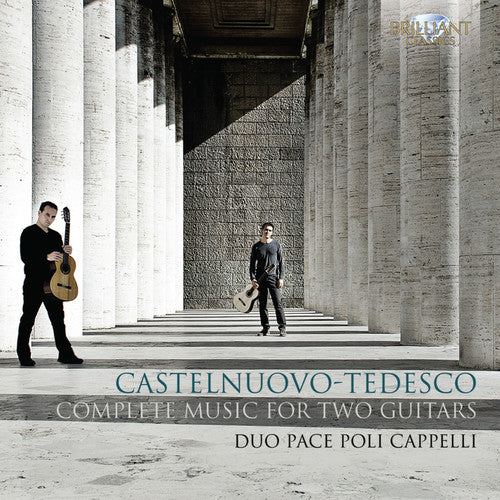 Castelnuovo-tedesco / Duo Pace Poli Cappelli - Complete Music For Two Guitars - Music CD
