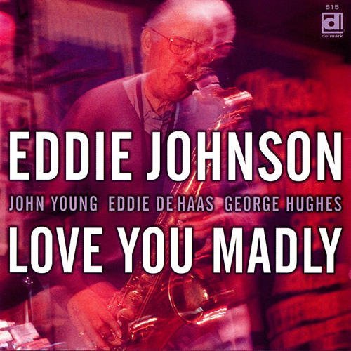 the album cover for Eddie Johnson (Tenor Sax) - Love You Madly