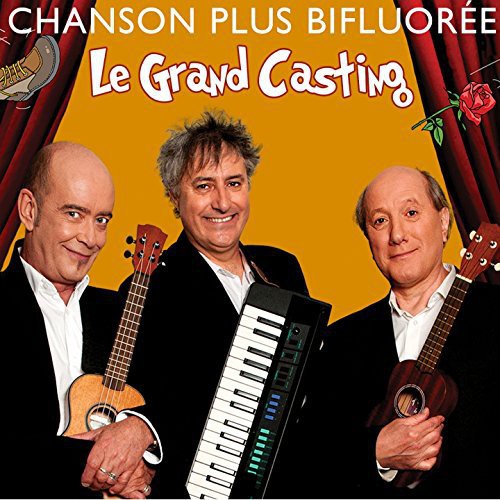 the album cover for Chanson Plus Bifluoree - Le Grand Casting