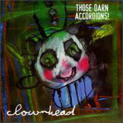 Those Darn Accordions - Clownhead - Music CD
