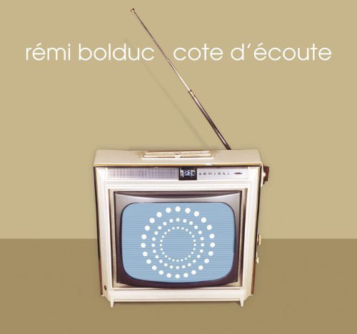Bolduc,remi - Cote D'ecoute - Music CD