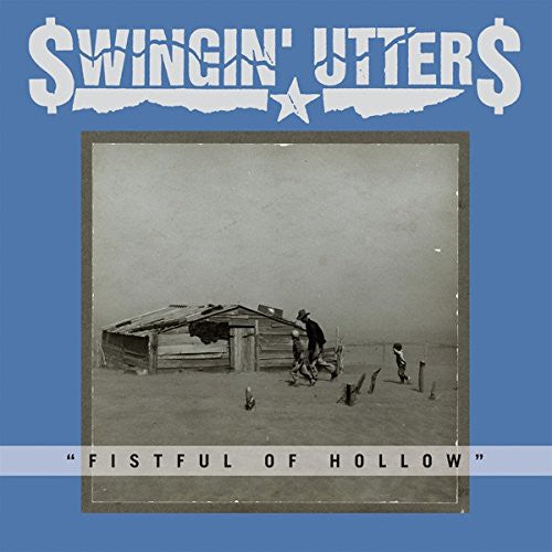 the album cover for Swingin Utters - Fistful of Hollow