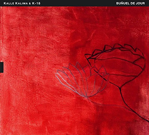 Kalima,kalle / K-18 - Bunuel De Jour - Music CD