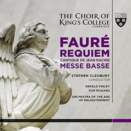 the album cover for Faure / Pickard / Finley / Cleobury - Requiem / Messe Basse / Cantique de Jean Racine
