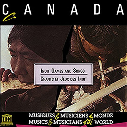 the album cover for Canada Inuit Games & Songs / Various - Canada: Inuit Games & Songs / Various