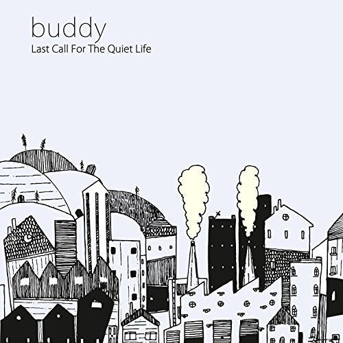 the album cover for Buddy - Last Call for the Quiet Life