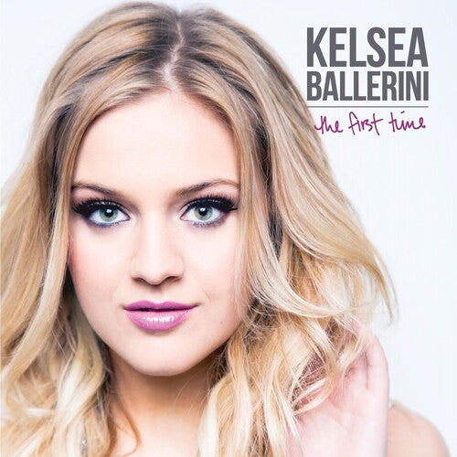 Ballerini,kelsea - First Time - Music CD