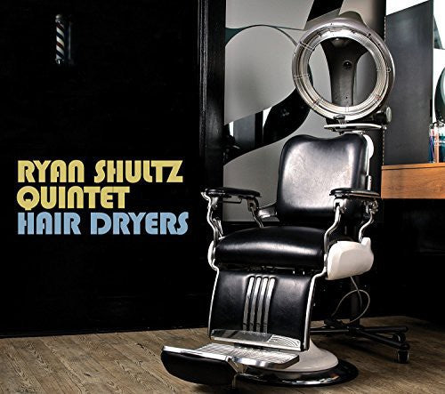 Shultz,ryan - Hair Dryers - Music CD
