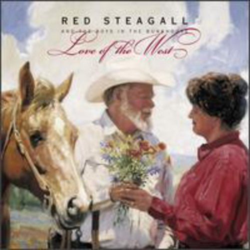 Steagall,red & Boys In The Bunkhouse - Love Of The West - Music CD