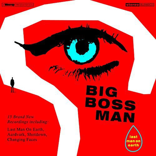 Big Boss Man - Last Man On Earth - Music CD