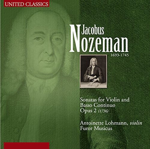 the album cover for Antoinette Lohman & Furor Mus - Nozeman: Sonates Pour Violon Op 2 (Fra)