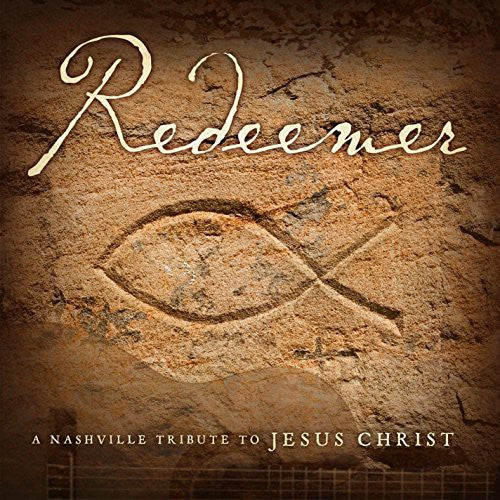 the album cover for Nashville Tribute Band - Nashville Tribute Band : Redeemer: Nashville Tribute to the Savior
