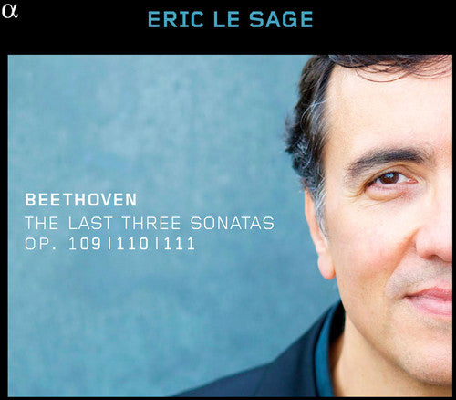 the album cover for Beethoven / Eric Le Sage - Last Three Sons 109 110 & 111