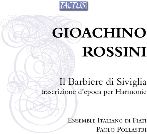 Rossini / Ens Italiano Di Fiati / Pollastri - Il Barbiere Di Siviglia-transcription For Harmonie - Music CD