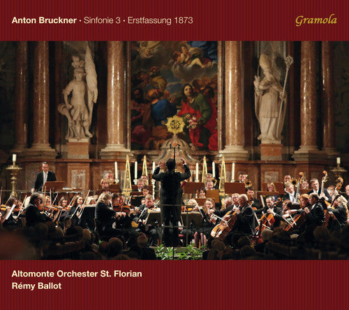 the album cover for Bruckner / Altomonte Orchester St Florian - Bruckner / Altomonte Orchester St. Florian : Sinfonie 3 Erstfassung 1873