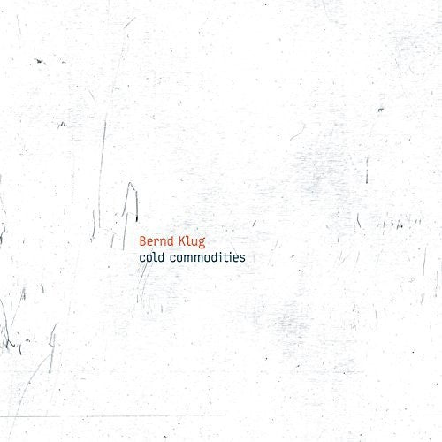 Klug / Bernd Klug - Cold Commodities - Music CD