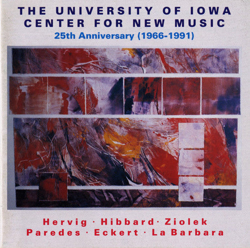 the album cover for University of Iowa Center for New Music Ensemble, The - University of Iowa Center New Music: 25 Anniversary / Various