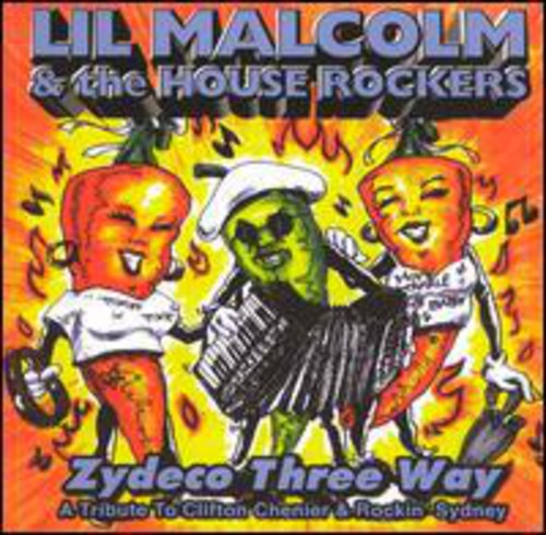 the album cover for Lil Malcolm & House Rockers - Zydeco Three Way-Songs Of Rock