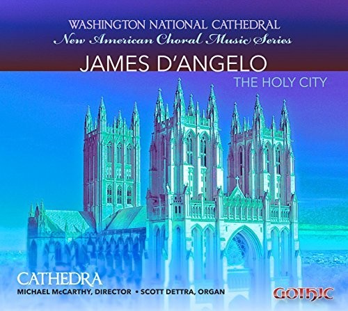 Dangelo / Cathedra / Mccarthy / Dettra - The Holy City-choral Music Of James Dangelo - Music CD