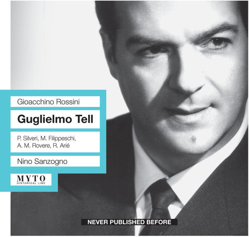 the album cover for Rossini / Silveri / Filippeschi / Arie / Sanzogno - Guglielmo Tell