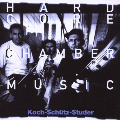 the album cover for Koch-Schütz-Studer - Hardcore Chambermusic