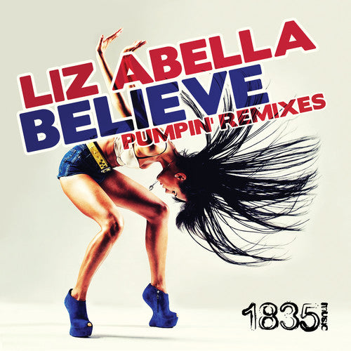 the album cover for Liz Abella - Believe (Pumpin' Remixes)