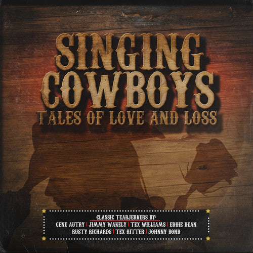 Singing Cowboys: Tales Of Love & Loss / Various - Singing Cowboys: Tales Of Love & Loss / Various - Music CD