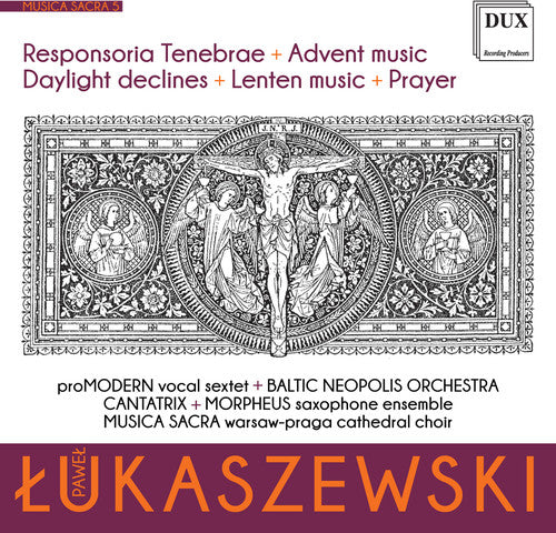 the album cover for Lukaszewski / Baltic Neopolis Orch - Musica Sacra 5