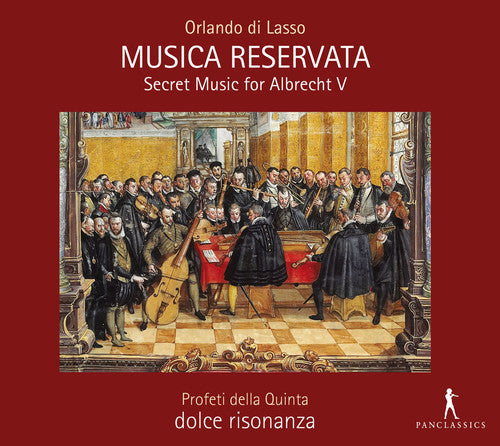 Lasso / Profeti Della Quinta / Dolce Risonanza - Musica Reservata-secret Music For Albrecht - Music CD
