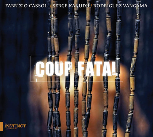 the album cover for Cassol / Vangama / Bukaka - Coup Fatal