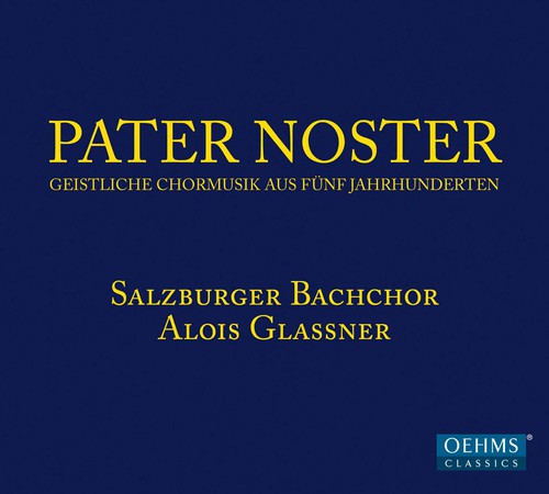 Gallus / Schuetz / Verdi / Grieg / Glassner - Pater Noster-sacred Choral Music Of Five Centuries - Music CD