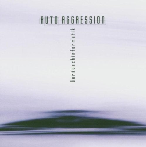Auto Aggression - Gerauschinformarmatik - Music CD