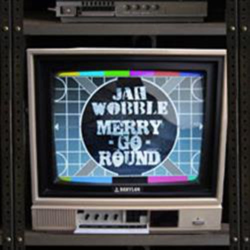 the album cover for Jah Wobble - Merry Go Round / Let's Go Psycho