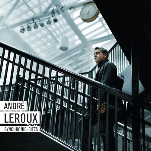 Leroux,andre - Synchronie-cites - Music CD