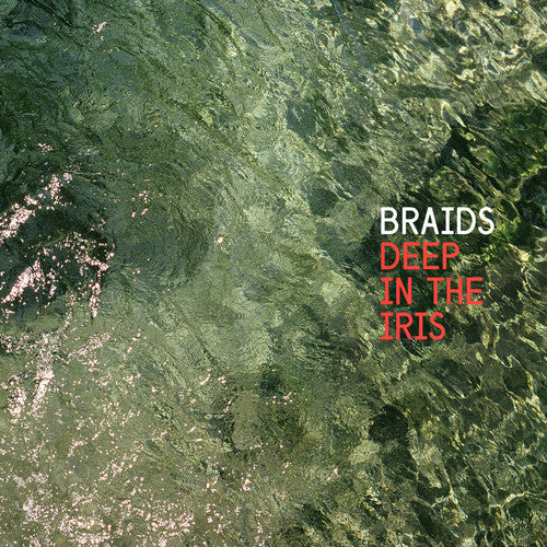 the album cover for Braids - Deep in the Iris