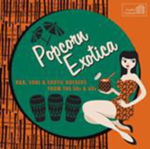 Popcorn Exotica: R&b Soul 50s & 60s / Various - Popcorn Exotica: R&b Soul 50s & 60s / Various - Music CD
